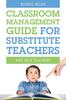 Книга Classroom Management Guide for Substitute Teachers : And New Teachers