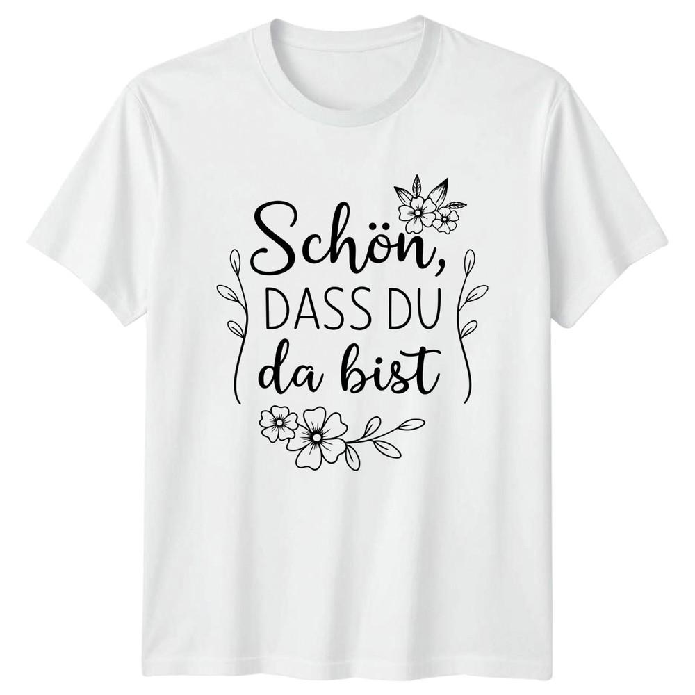Schn Dass Du Da Bist Unisexs TShirt GerUnisex Thank You Birthday Gift For Her