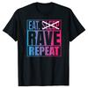 Eat Don't Sleep Rave Repeat EDM Quote Music 100% Cotton T-shirts Men Fashion Casual Tshirt Loose Oversized Streetwear T Shirt