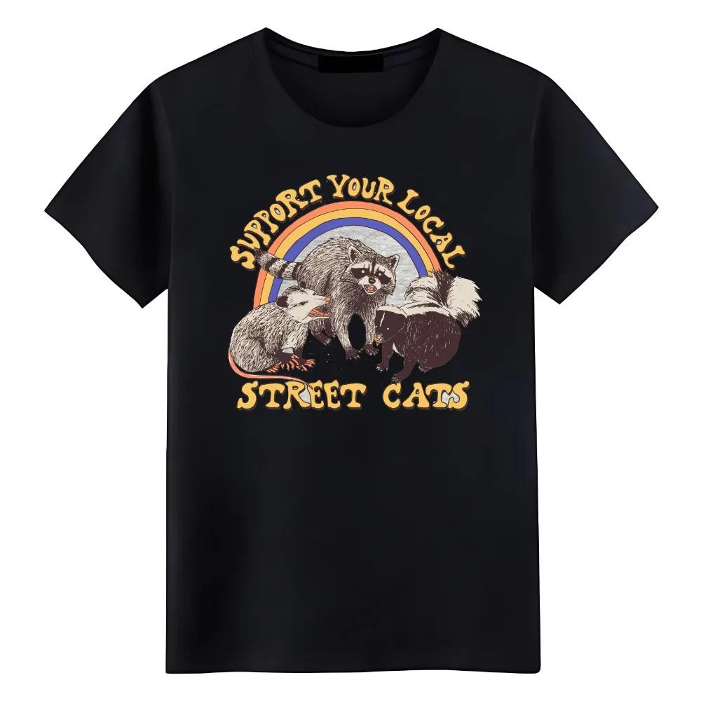 Unisexs Funny Raccoon Printed Tshirt Support Your Local Street Cats Summer Fashion Streetwear Short Sleeve Oversize Unisex Clothing