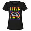 Love Has No Limits Women's T-Shirt Rainbow Love Is Love Gay Pride Shirts
