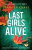 Книга Last Girls Alive : A Totally Addictive Crime Thriller and Mystery Novel : 4