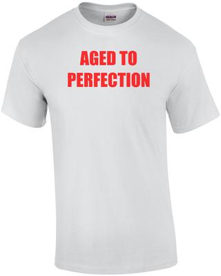 AGED TO PERFECTION - Happy Birthday Shirt Unisex T-Shirt