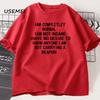 I Am Completely Normal I Am Not Insane T-shirt Men Casual Funny Cotton Tshirts Men Women Summer Looss Short Sleeve Tops Harajuku