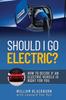 Книга Should I Go Electric? : How To Decide If an Electric Vehicle Is Right for You