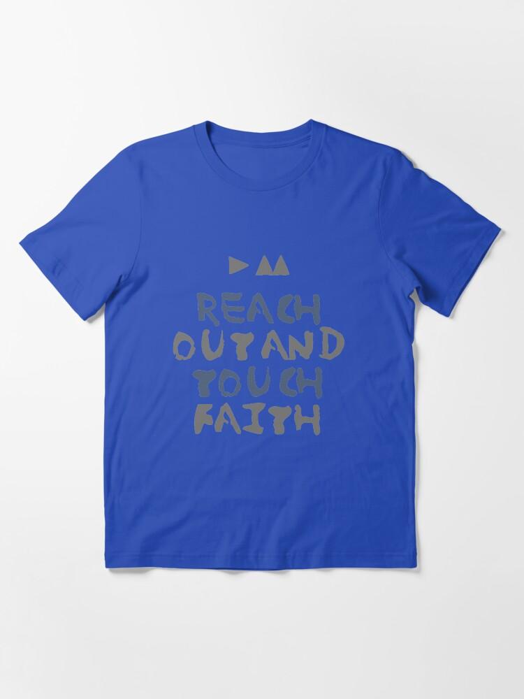 Reach out and touch faith Essential T-Shirt