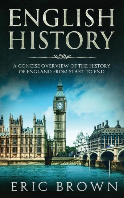 Книга English History : A Concise Overview of the History of England from Start To End : 1