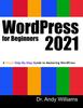 Книга WordPress for Beginners 2021 : A Visual Step-by-Step Guide To Mastering WordPress