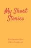 Книга My Short Stories : My Take On Life Through Experiences
