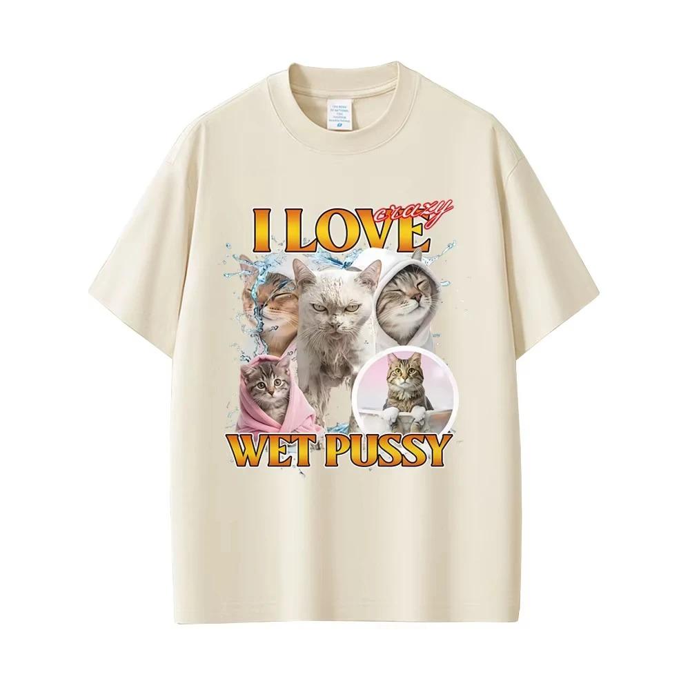 Funny I love Ciazy wet cat emoji print Tshirt unisex crew neck Pure cotton streetwear for all seasons oversized t shirt