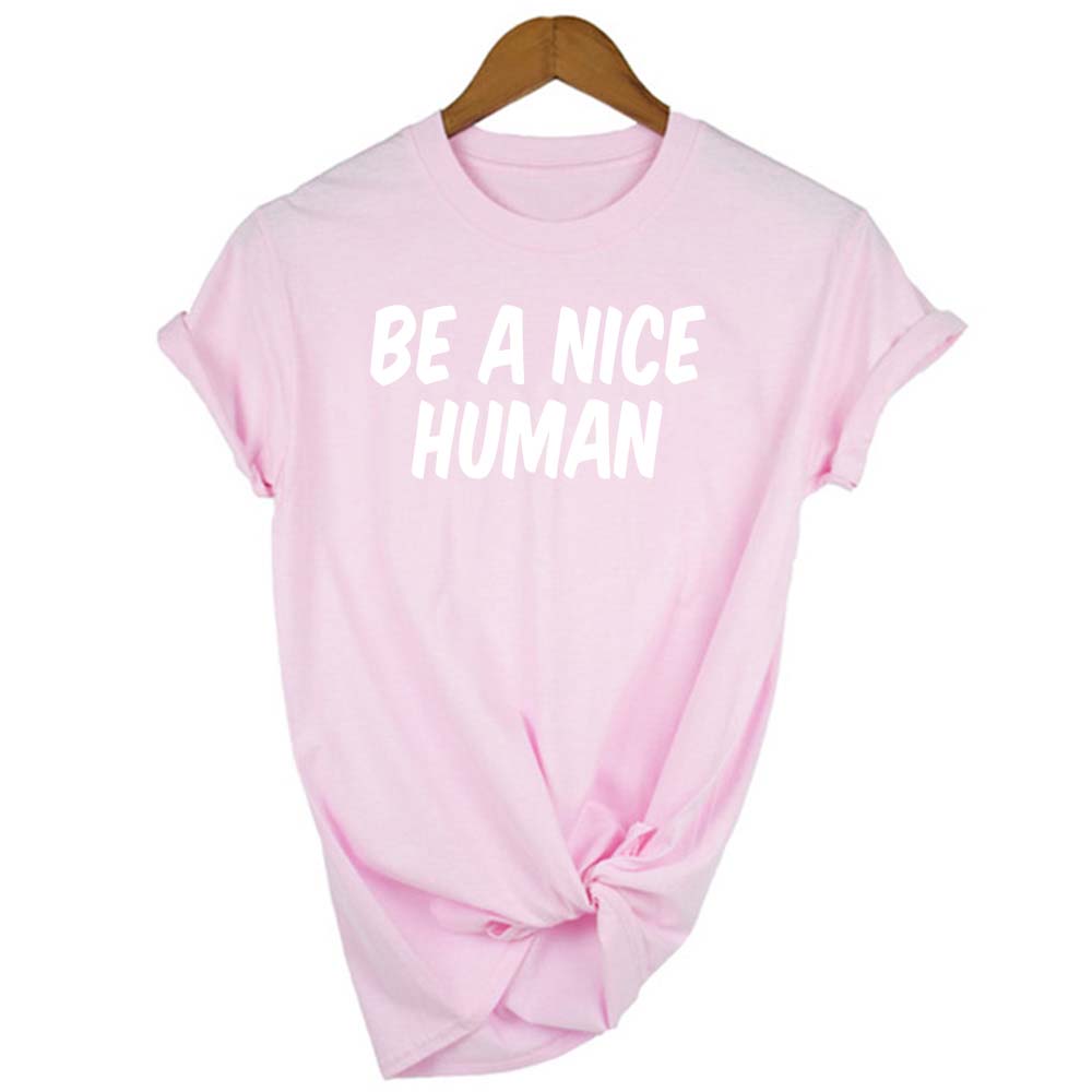 Be A Nice Human Letter Women S T Shirt Tops Casual Short Sleeve O Neck Tshirts
