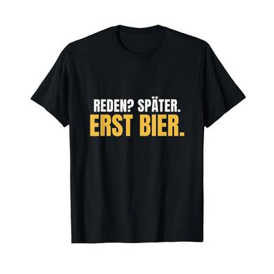 Reden Spter Erst Bier Saufen Spruch T Shirt Herren Lustig Vintage Washed Stretched Top For Everyday Wear Unisex Streetwear
