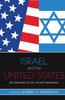 The Israel and the United States : Six Decades of US-Israeli Relations Book