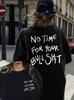 Винтажная футболка NO TIME FOR YOUR BULLSHIT WoUnisexs Unisex с коротким рукавом, свободная, для уличного стиля, хлопковая, всесезонная, 2026