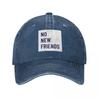 No New Friends Baseball Cap Anime Cosplay Rugby Luxury Woman Hat Men'S