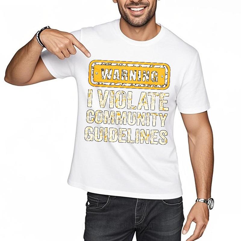 Oversized Summer For Her Tshirt Warning I Violate Community Guidelines Short Sleeve Rock ONeck Tops Everyday Tee Premium Gift
