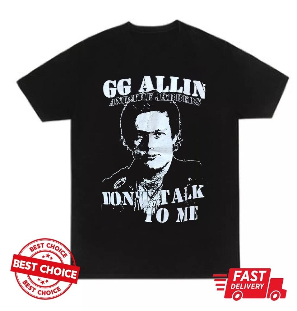 GG Allin and The Jabbers Не разговаривай со мной Унисекс Черная Футболка Унисекс Футболка