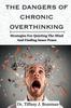 Книга The Dangers Of Chronic Overthinking : Strategies For Quieting The Mind And Finding Inner Peace