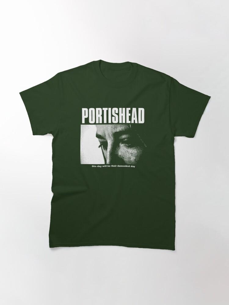 Portishead - This Day Will Be Their Damnedest You Classic T-Shirt