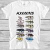 Axolotl Types Names List Gamer Cult Meme Movie Music Gift Tee T Shirt M1015