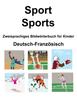The Deutsch-Franzoesisch Sport / Sports Zweisprachiges Bildwoerterbuch Fur Kinder Book