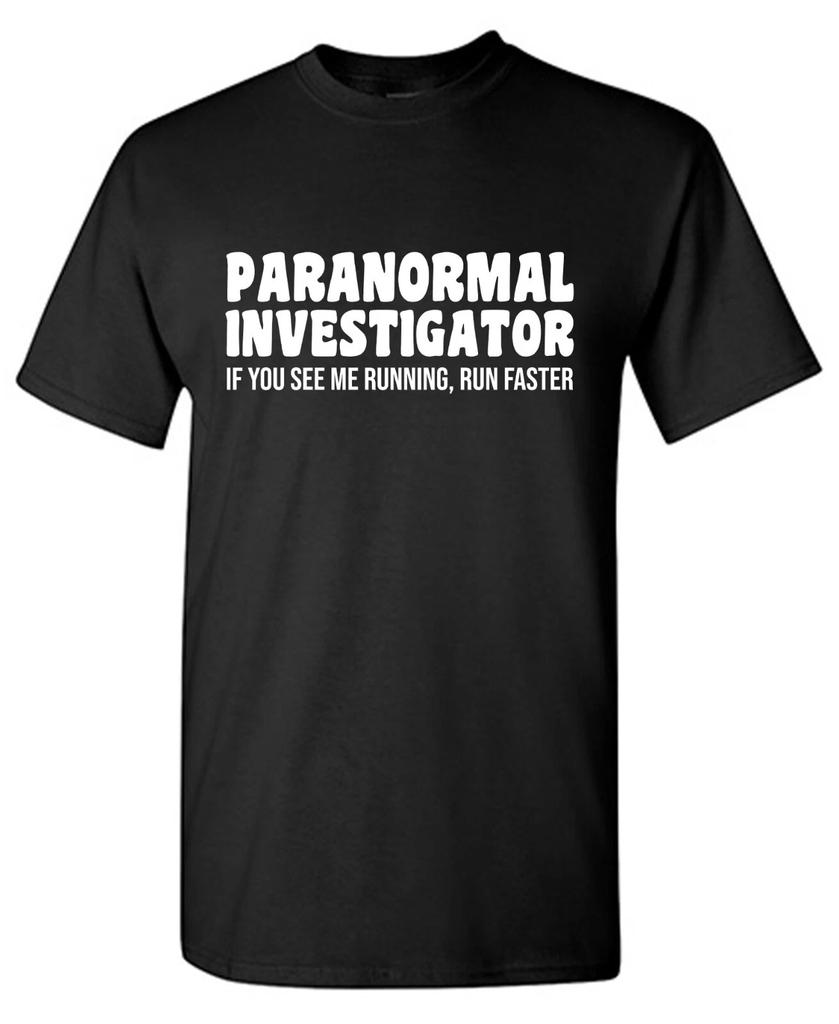 Paranormal Sarcastic Humor Graphic Tee Gift For Men Novelty Funny T Shirt