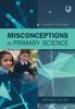 Книга Misconceptions In Primary Science 3e