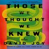 Those We Thought We Knew by David Joy Paperback Book 9780233006512