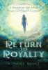 Книга Return To Royalty : A Gexalatian Tale Series Book One