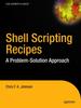 Книга Shell Scripting Recipes : A Problem-Solution Approach