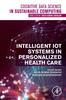 Книга Intelligent IoT Systems In Personalized Health Care