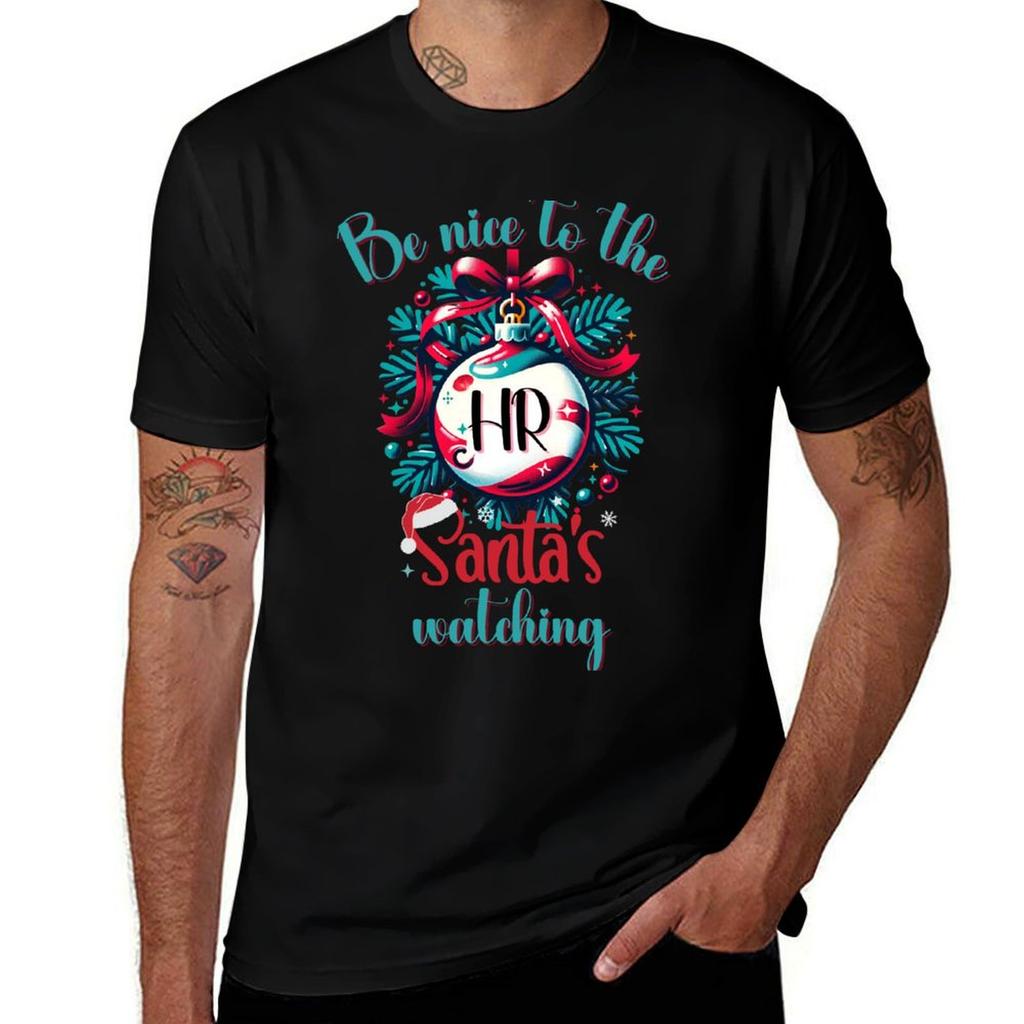 Be Nice To The Hr Santa Is Watching Tshirt Work Casual Loose Fit Tshirt