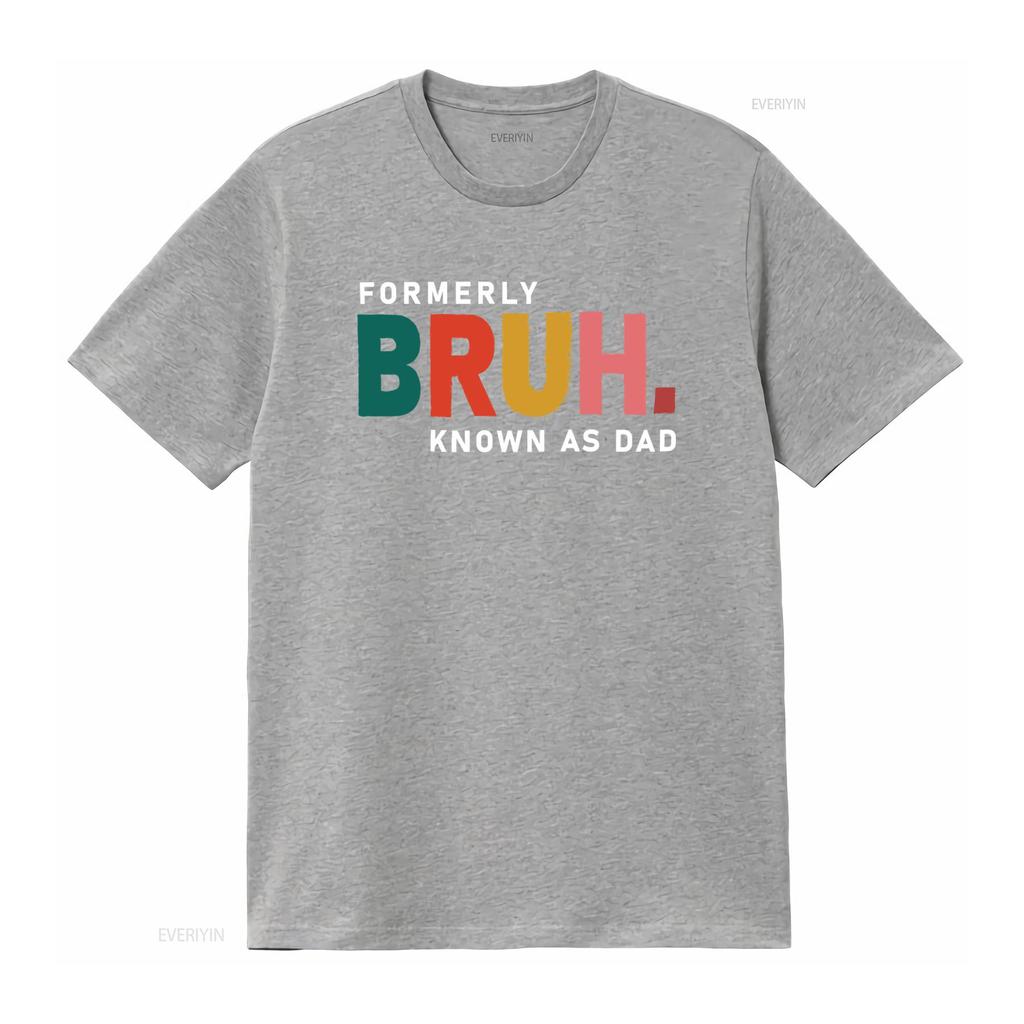 Bruh Formerly Known As Dad T Shirt Sarcastic Fathers Day Funny Birthday For New Vintage Stylish Comfortable Stretched