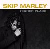 LP Record SKIP MARLEY - Higher Place B003421001 Island Records, 2021 US Reggae, Ska & Dub