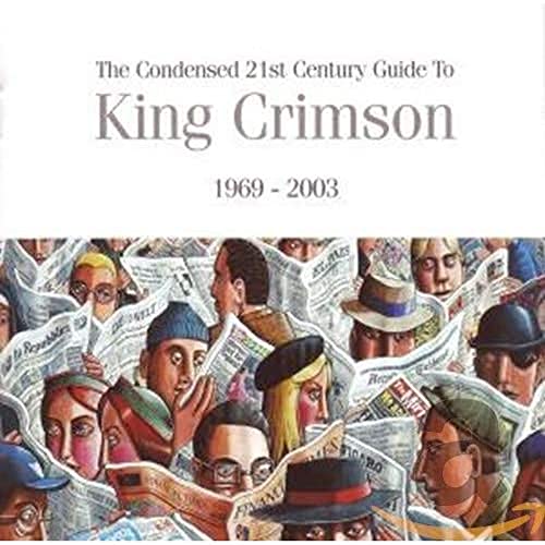 The Condensed 21st Century Guide To King Crimson