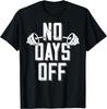 No Days Off Bodybuilder Saying Barbell Bodybuilding T-Shirt