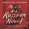 My Life As a Russian Novel by Emmanuel Carrere Paperback Book 9781784705817