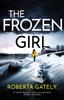 Книга The Frozen Girl : A Heart-racing, Unputdownable Crime Thriller