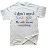 Мужская футболка с надписью «Мне не нужен Google, моя жена знает все» для мужчин, муж, папа, жених, одежда, футболки с юмором, хлопковая футболка