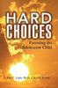 Книга Hard Choices by Eric C. Ph. D. Caadp Icadc Little - Paperback