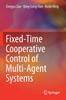 The Fixed-Time Cooperative Control of Multi-Agent Systems Book