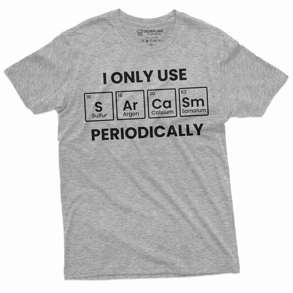 Sarcasm periodically T-shirt science funny shirt sarcastic gifts funny tshirt