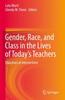 Книга Gender, Race, and Class In the Lives of Today's Teachers : Educators At Intersections