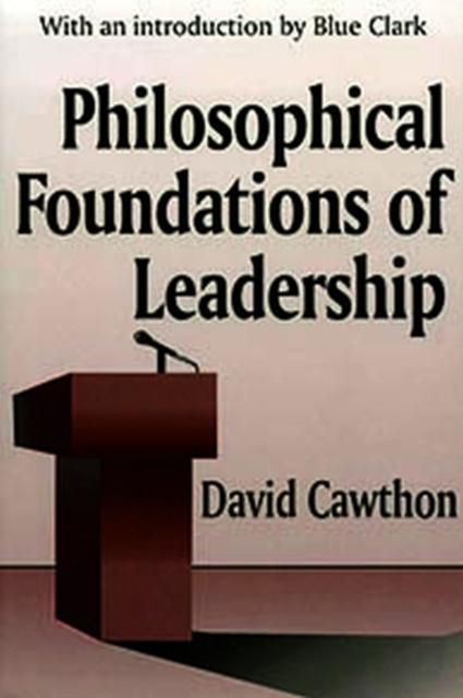 The Philosophical Foundations of Leadership Book