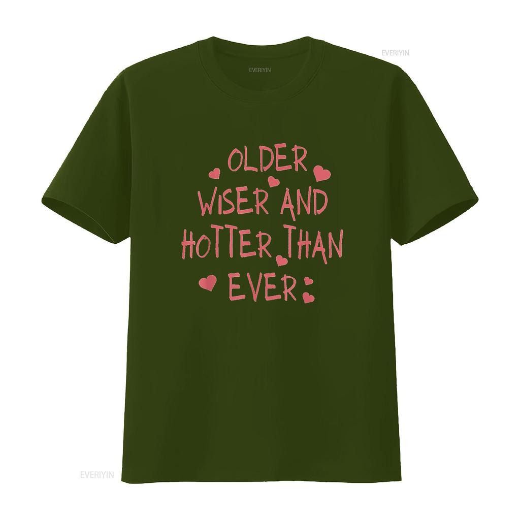 Older Wiser And Hotter Than Ever Funny design Unisexs T Shirt Black Small vintage Washed fashion streetwear Unisex