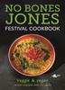 Книга No Bones Jones Festival Cookbook - Veggie & Vegan Recipes Enjoyed Over 25 Years