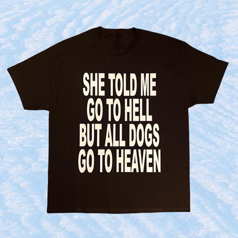 Go To Heaven Dogs T-Shirt