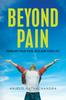Книга Beyond Pain : Conquer Your Pain, Reclaim Your Life