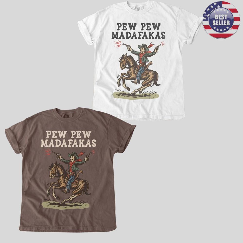 Fastship Retro Cowboy Pew Pew Madafakas Shirt Funny Western Rodeo Graphic Tee Unisex T-Shirt