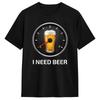I Need Beer  T-Shirts for Men Beer Fuel Gauge Vintage 100% Cotton Tee Shirt O Neck Short Sleeve T Shirts 4XL 5XL 6XL Clothing